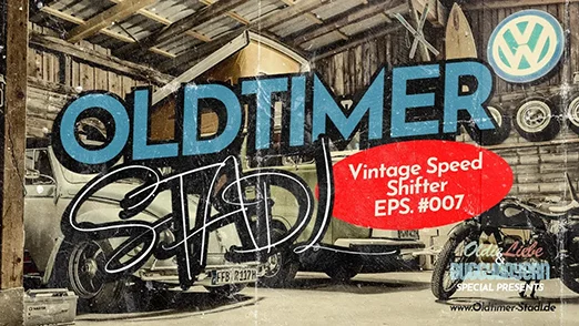 Oldtimer-Stadl YouTube - Vintage Speed Shifter Käfer & Hallenabend